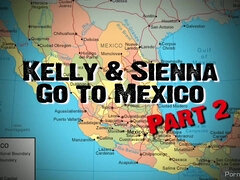 Kelly & Sienna Go to Mexico Pt.2 - Kelly madison in outdoor threesome hardcore - cock sharing